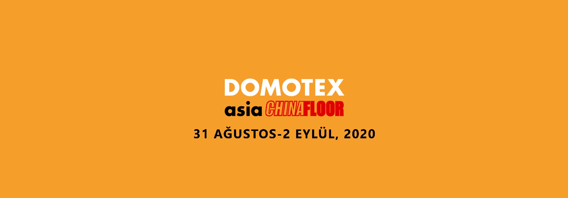 Önemli duyuru! Domotex ASIA/CHINA floor 2020 fuar tarihleri belli oldu!