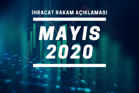 2020 YILI OCAK-MAYIS DÖNEMİ İHRACAT RAKAMLARI