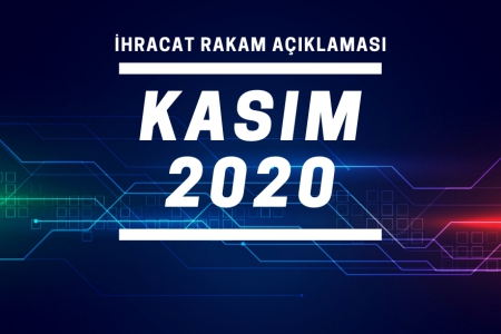 2020 YILI OCAK-KASIM DÖNEMİ İHRACAT RAKAMLARI