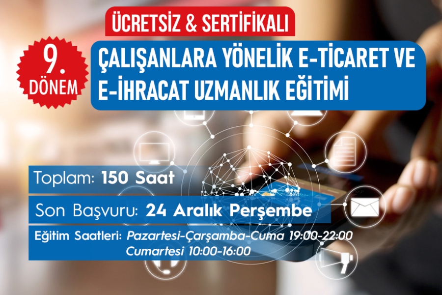 9.DÖNEM ÇALIŞANLARA YÖNELİK ONLINE E-TİCARET & E-İHRACAT UZMANLIK EĞİTİMİ