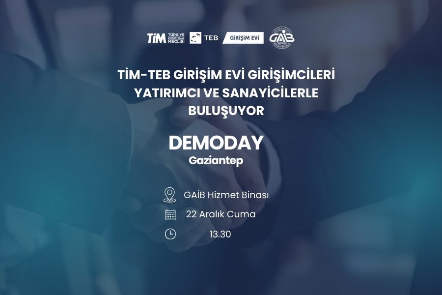 TİM-TEB GİRİŞİM EVİ İL BULUŞMALARI (DEMODAY)