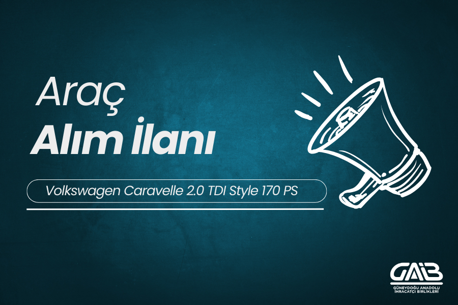 DUYURU   GÜNEYDOĞU ANADOLU İHRACATÇI BİRLİKLERİ GENEL SEKRETERLİĞİ TARAFINDAN 1 (BİR) ADET VOLKSWAGEN CARAVELLE MARKA ARAÇ KAPALI TEKLİF USULÜ İLE SATIN ALINACAKTIR.