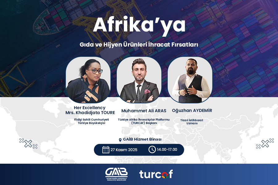 AFRİKA’YA GIDA VE HİJYEN ÜRÜNLERİNDE İHRACAT FIRSATLARI  SEMİNERİ   